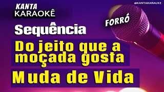 🎤karaokê sequência DO JEITO QUE A MOÇADA GOSTA  MUDA DE VIDA forró  Rodrigo Silva [upl. by Asilrak]