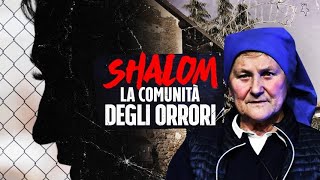 Violenze psicofarmaci e vessazioni sotto copertura nella Shalom la comunità degli orrori [upl. by Arimay]