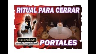 RITUAL PARA CERRAR PORTALES  ESOTERISMO AYUDA ESPIRITUAL [upl. by Viguerie]