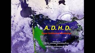 10hrsAttention Deficit Hyperactivity DisorderSuper Subliminal MeditationADHDADDSilent [upl. by Fowkes]