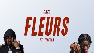 Gazo  FLEURS ft Tiakola Paroles [upl. by Bristow]