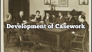 Development of Casework  History of Casework [upl. by Ellerred]