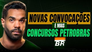 NOVAS CONVOCAÇÕES CONCURSO PETROBRAS24072024 e mais Concursos Chegando [upl. by Oirramed]