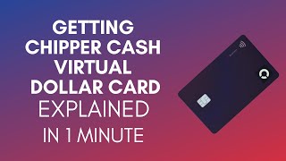 How To Get Chipper Cash Virtual Dollar Card 2024 [upl. by Tallu]