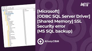 Microsoft ODBC SQL Server driver shared memory SSL security error MS SQL backup [upl. by Enyamrahc]