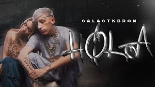 Salastkbron  HOLA Video Oficial [upl. by Gile]