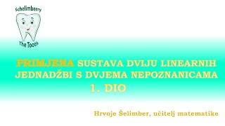 PRIMJENA I PROBLEMSKI ZADACI SUSTAV DVIJU LINEARNIH JEDNADŽBI  1 DIO 7 razred Hrvoje Šelimber [upl. by Linnea]