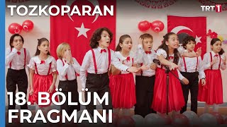 Tozkoparan 18 Bölüm Fragmanı [upl. by Oicram]