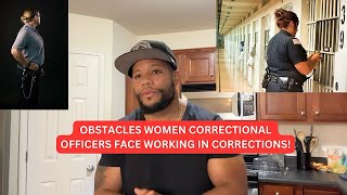 Obstacles Women Correctional Officers Face Working In Corrections [upl. by Gati298]