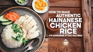 How to Make Authentic Hainanese Chicken Rice  By a Hainanese Person  Recipe [upl. by Rossi]