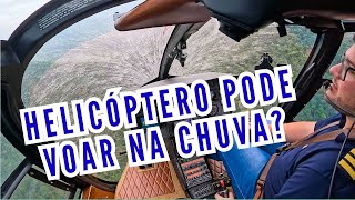 VOE COMIGO 12 Helicóptero Pode Voar Na Chuva [upl. by Spencer]