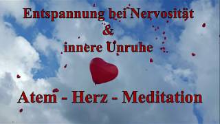 AtemHerzMeditation für innere Ruhe amp Entspannung bei Nervosität Herzrasen amp Panikattacken [upl. by Addison275]