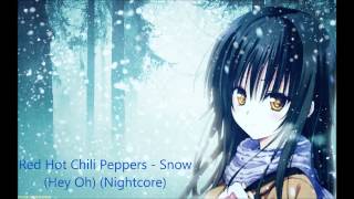 Red Hot Chili Peppers  Snow Hey Oh Nightcore [upl. by Manara]