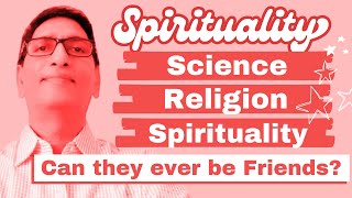 Science Religion Spirituality  Can They Ever Be Friends Can They Work Together spirituality [upl. by Pilloff157]