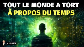 Tout ce que nous pensions savoir sur le temps était faux  Comment le temps fonctionne VRAIMENT [upl. by Iclek]