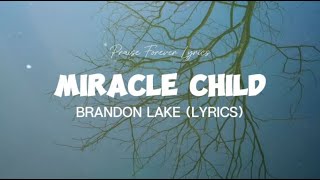 Miracle child  Brandon Lake lyrics [upl. by Gawain]