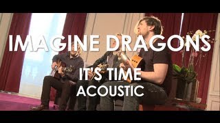 Imagine Dragons  Its Time  Acoustic  Live in Paris [upl. by Chill314]