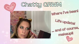 Chatty GRWM  WHERE HAVE I BEEN [upl. by Roinuj]