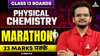 Class 12 Chemistry Complete Physical Chemistry Marathon Boards 2024 By Shikhar Sir [upl. by Dlanor]