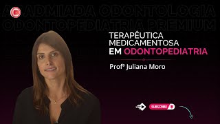 CURSO TERAPÊUTICA MEDICAMENTOSA EM ODONTOPEDIATRIA [upl. by Irrabaj]