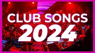 DJ CLUB SONGS 2024  Mashups amp Remixes of Popular Songs 2024  DJ Remix Club Music Party Mix 2023 🥳 [upl. by Edylc]