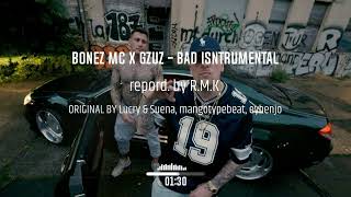 Bonez MC x Gzuz  BAD INSTRUMENTAL reprod by RMK [upl. by Grous93]