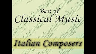 The Best of Classical Music Italian Composers Vivaldi Verdi Cherubini Corelli [upl. by Ellenad]