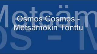 Osmos Cosmos  Metsämökin Tonttu [upl. by Ecargyram]