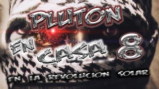 PLUTON EN CASA 8 EN LA REVOLUCION SOLAR   ZOMBIE OMG [upl. by Flower]