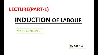 INDUCTION OF LABOUR LECTURE PART1  OBS LECTURE  MAKE CONCEPTS  Birth of Baby [upl. by Woodman]