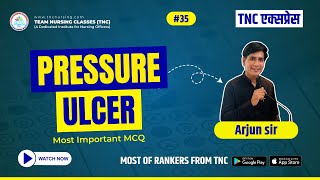 Pressure Ulcer 35  Most Important MCQ  TNC EXPRESS   By Arjun sir [upl. by Mahau]