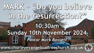 Sunday 10th November 2024 1030am  Chorley Evangelical Free Church  Pastor Mark Bassett [upl. by Anidene]