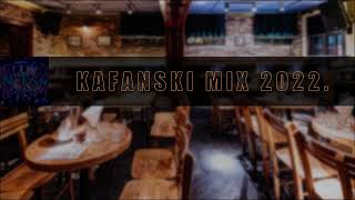 🥂 KAFANSKI MIX 2022 🥂 [upl. by Gnoix]