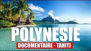 POLYNESIE  Documentaire 2024  Tahiti Moorea BoraBora Huahine Raiatea [upl. by Jerri]