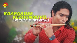 Raapaadi Kezhunnuvo Flute Cover by Rajesh Cherthala [upl. by Yevreh]