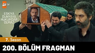 Eşkıya Dünyaya Hükümdar Olmaz 200 Bölüm Fragmanı [upl. by Ecirp]