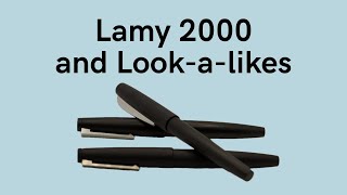 Comparing the Lamy 2000 and two Lookalike Fountain Pens [upl. by Uwkuhceki]