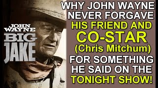 Why JOHN WAYNE NEVER FORGAVE his costar in BIG JAKE Chris Mitchum for something he said on TV [upl. by Aramad52]