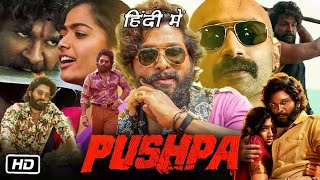 Pushpa Full HD Movie Hindi Dubbed  Allu Arjun  Rashmika Mandanna  Fahadh F  OTT Details [upl. by Lavinia137]