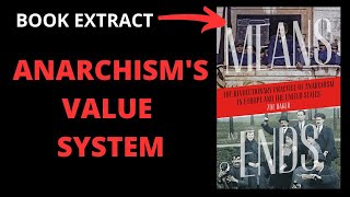 Anarchisms Value System  Means and Ends [upl. by Ennailuj]