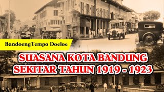 Bandoeng Tempo Doeloe  Suasana Kota Bandung Sekitar Tahun 1919  1923 [upl. by Elleuqar]