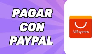 Como Pagar Con PayPal en Aliexpress  Guía Completa [upl. by Lehcir]