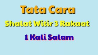 Tata Cara Shalat Witir 3 Rakaat 1 Kali Salam [upl. by Ylurt74]