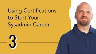 Using Certifications to Start Your Sysadmin Career [upl. by Ahtabbat239]