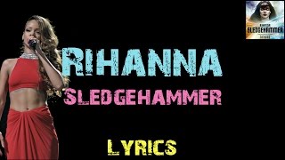 Rihanna  Sledgehammer  Lyrics [upl. by Hicks]