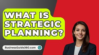 What Is Strategic Planning  BusinessGuide360com [upl. by Belvia]