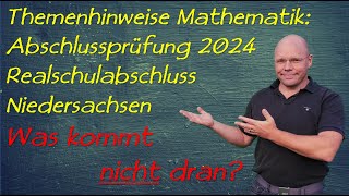 Themenhinweise Abschlussprüfung 2024 Mathematik Realschule Niedersachsen [upl. by Anesusa]