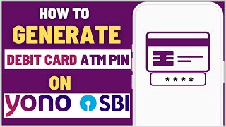 Generate SBI Debit Card ATM PIN through YONO SBI [upl. by Hedwig761]