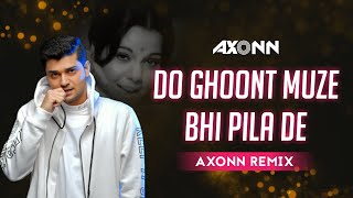 Do Ghoont Mujhe Bhi Pila De Sharabi  DJ Axonn Remix  Viral Song [upl. by Oberon438]