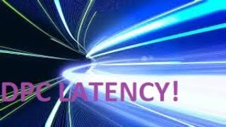 ULTIMATE DPC LATENCY  RESPONSIVENESS GUIDE [upl. by Lockhart711]